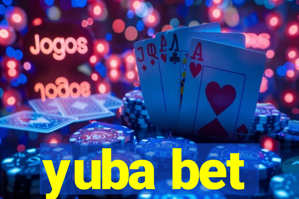 yuba bet